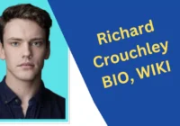 Richard Crouchley Biography, Wikipedia, Age, Networth, Movies, Tv Shows, Instagram