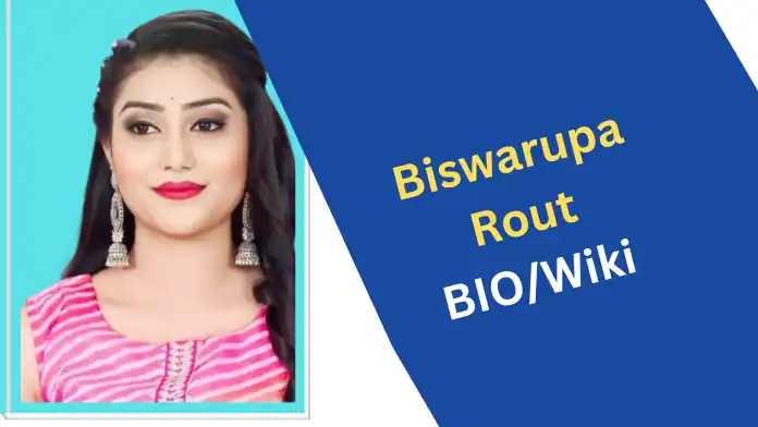 Biswarupa Rout Biography, Wiki, Age, DOB, Parents, Serial, Instagram
